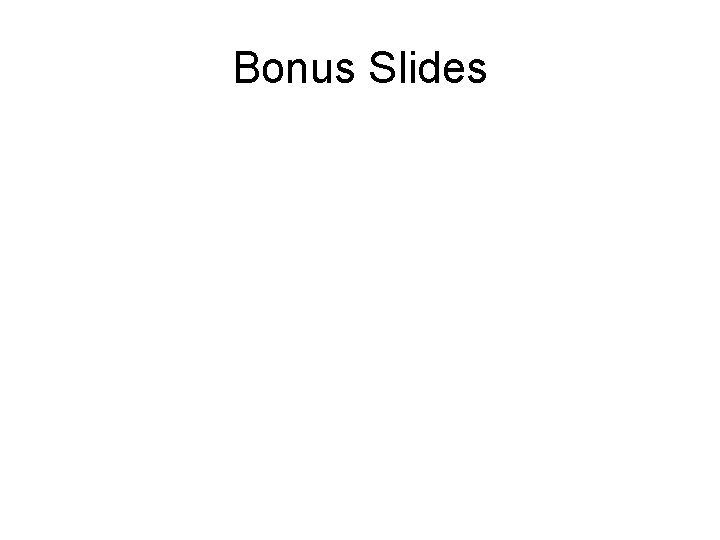 Bonus Slides 