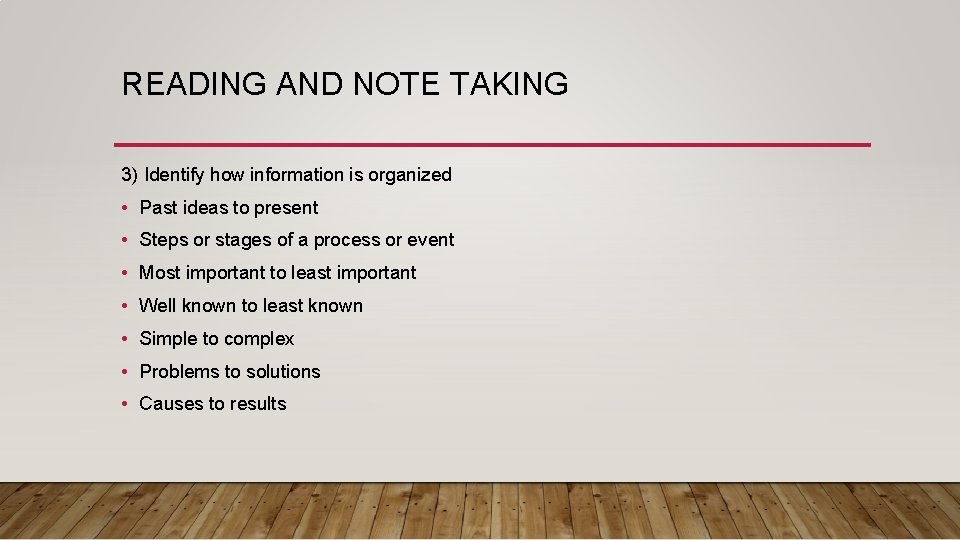 READING AND NOTE TAKING 3) Identify how information is organized • Past ideas to