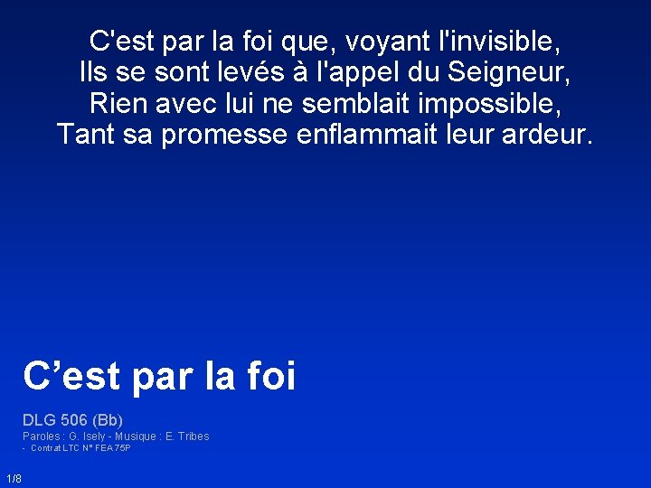 C'est par la foi que, voyant l'invisible, Ils se sont levés à l'appel du