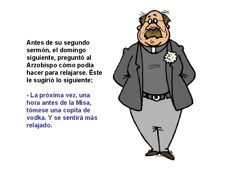 Antes de su segundo sermón, el domingo siguiente, preguntó al Arzobispo cómo podía hacer