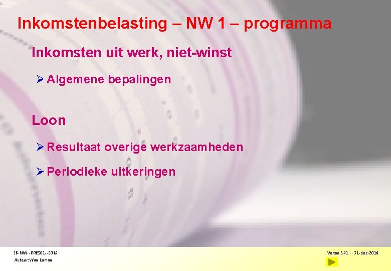 Inkomstenbelasting – NW 1 – programma Inkomsten uit werk, niet-winst Ø Algemene bepalingen Loon