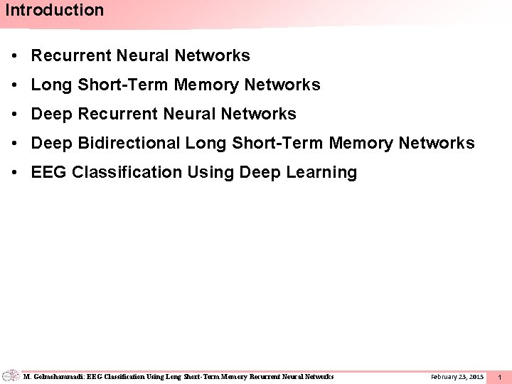 Introduction • Recurrent Neural Networks • Long Short-Term Memory Networks • Deep Recurrent Neural