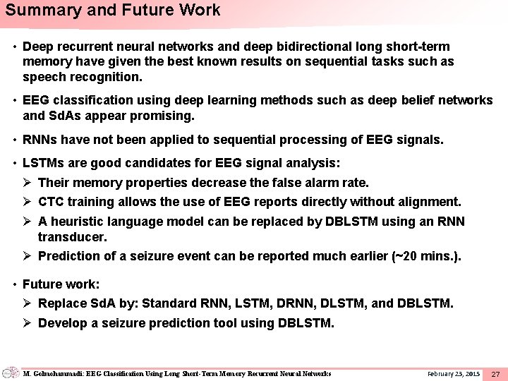 Summary and Future Work • Deep recurrent neural networks and deep bidirectional long short-term