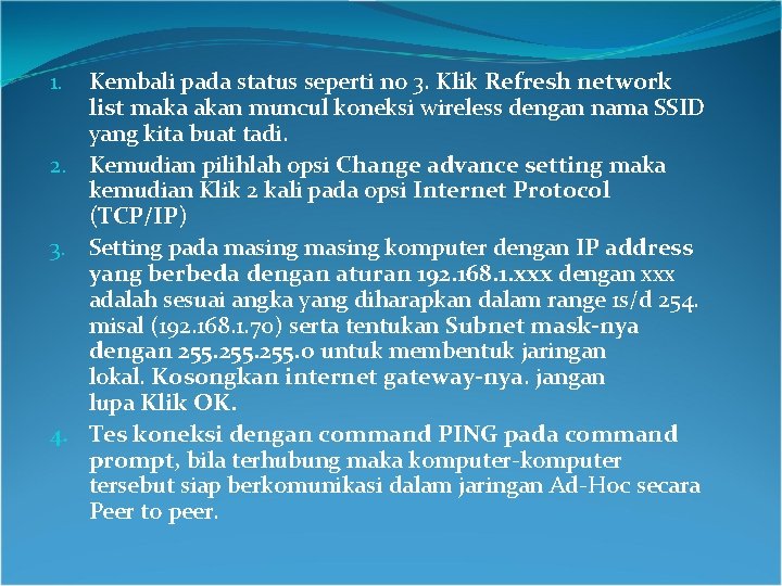 Kembali pada status seperti no 3. Klik Refresh network list maka akan muncul koneksi Kembali pada status seperti no 3. Klik Refresh network list maka akan muncul koneksi
