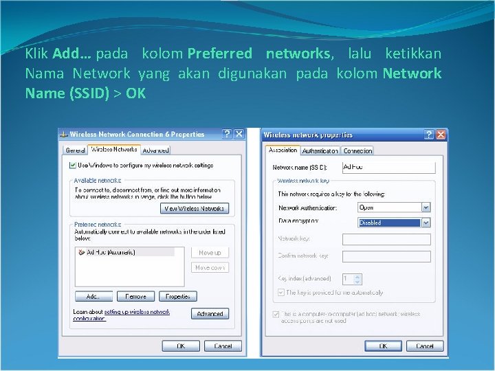 Klik Add… pada kolom Preferred networks, lalu ketikkan Nama Network yang akan digunakan pada Klik Add… pada kolom Preferred networks, lalu ketikkan Nama Network yang akan digunakan pada