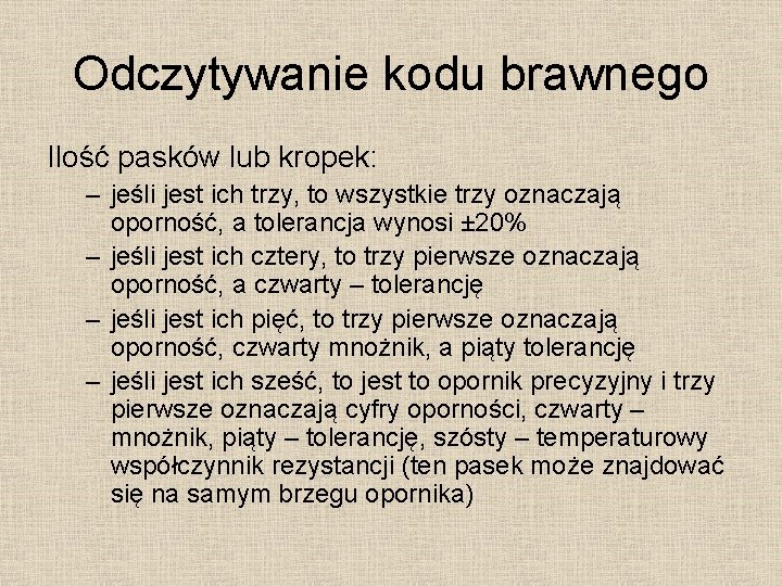 Odczytywanie kodu brawnego Ilość pasków lub kropek: – jeśli jest ich trzy, to wszystkie