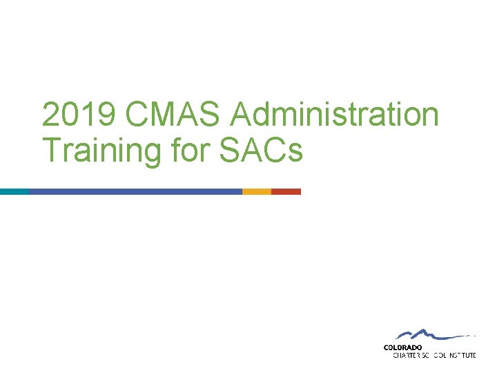 2019 CMAS Administration Training for SACs 