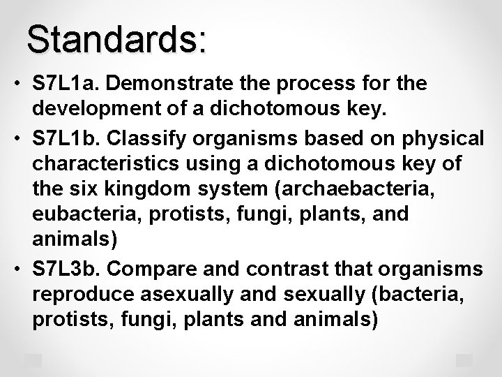 Standards: • S 7 L 1 a. Demonstrate the process for the development of