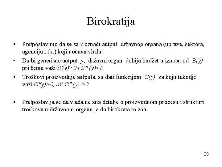 Birokratija • • Pretpostavimo da se sa y označi autput državnog organa (uprave, sektora,