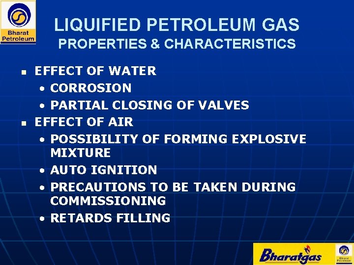 LIQUIFIED PETROLEUM GAS PROPERTIES & CHARACTERISTICS n n EFFECT OF WATER • CORROSION •