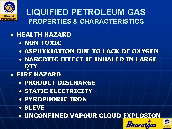 LIQUIFIED PETROLEUM GAS PROPERTIES & CHARACTERISTICS n n HEALTH HAZARD • NON TOXIC •