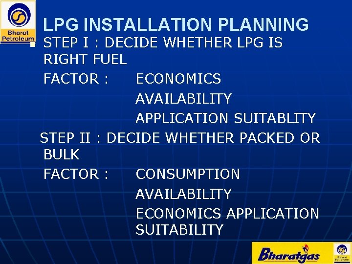 LPG INSTALLATION PLANNING n STEP I : DECIDE WHETHER LPG IS RIGHT FUEL FACTOR