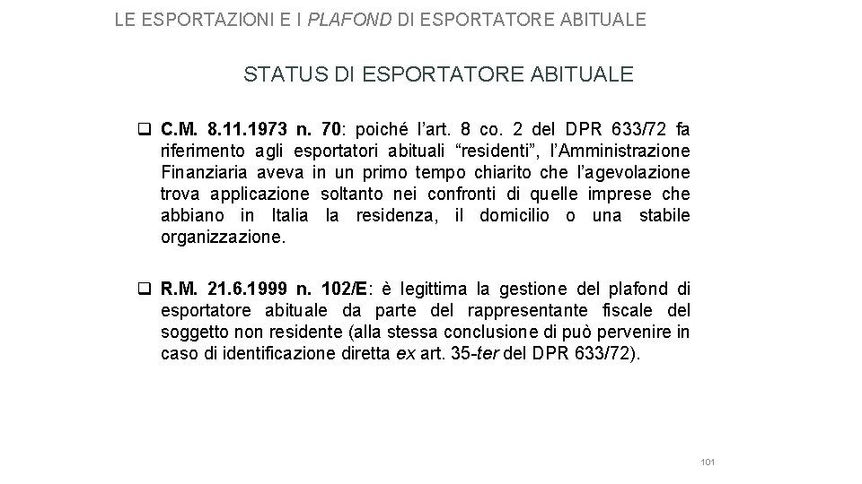 LE ESPORTAZIONI E I PLAFOND DI ESPORTATORE ABITUALE STATUS DI ESPORTATORE ABITUALE q C.