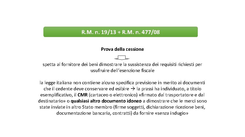 a pag. 57 della dispensa R. M. n. 19/13 + R. M. n. 477/08