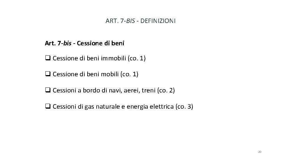 ART. 7 -BIS - DEFINIZIONI Art. 7 -bis - Cessione di beni q Cessione