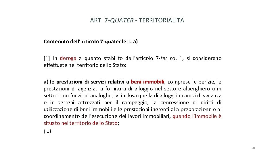 ART. 7 -QUATER - TERRITORIALITÀ Contenuto dell’articolo 7 -quater lett. a) [1] In deroga
