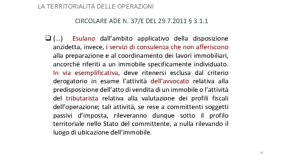 LA TERRITORIALITÀ DELLE OPERAZIONI CIRCOLARE ADE N. 37/E DEL 29. 7. 2011 § 3.