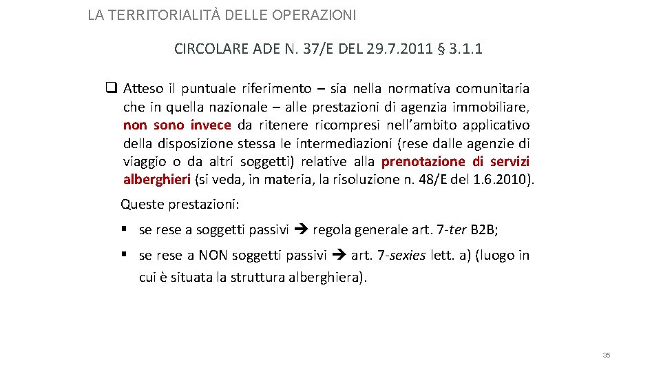 LA TERRITORIALITÀ DELLE OPERAZIONI CIRCOLARE ADE N. 37/E DEL 29. 7. 2011 § 3.
