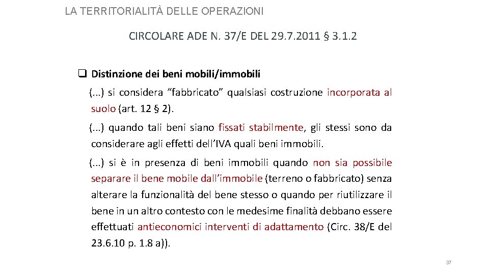 LA TERRITORIALITÀ DELLE OPERAZIONI CIRCOLARE ADE N. 37/E DEL 29. 7. 2011 § 3.