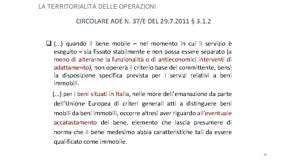 LA TERRITORIALITÀ DELLE OPERAZIONI CIRCOLARE ADE N. 37/E DEL 29. 7. 2011 § 3.