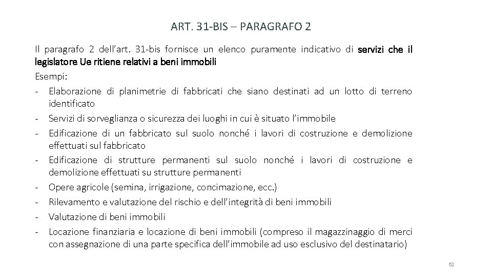 ART. 31 -BIS – PARAGRAFO 2 Il paragrafo 2 dell’art. 31 -bis fornisce un