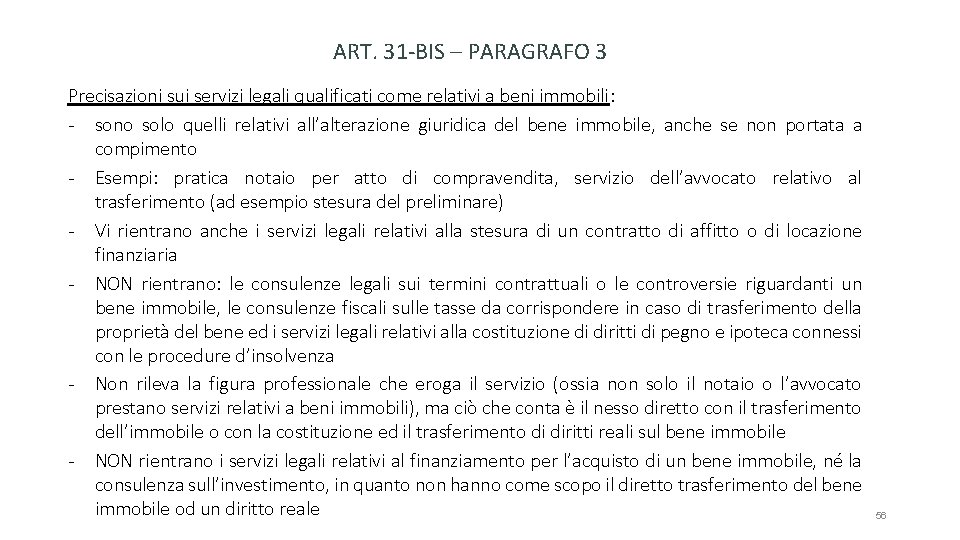 ART. 31 -BIS – PARAGRAFO 3 Precisazioni sui servizi legali qualificati come relativi a