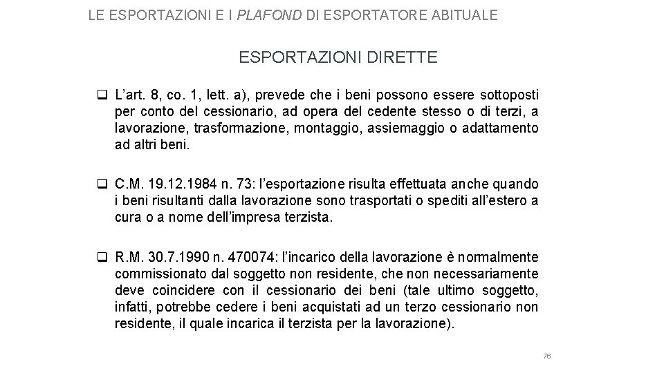 LE ESPORTAZIONI E I PLAFOND DI ESPORTATORE ABITUALE ESPORTAZIONI DIRETTE q L’art. 8, co.