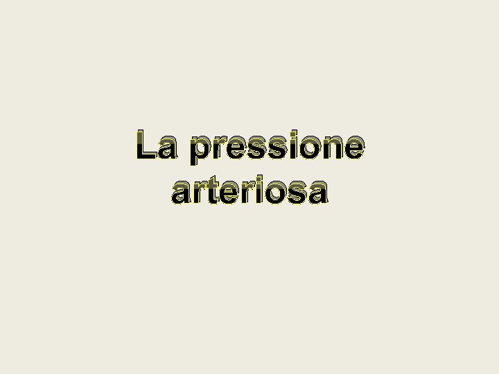 La pressione arteriosa 