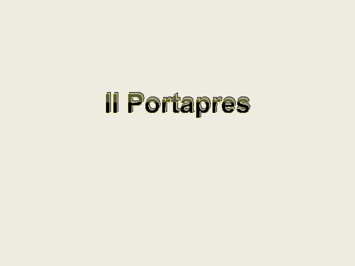 Il Portapres 