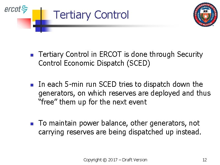 Tertiary Control n n n Tertiary Control in ERCOT is done through Security Control