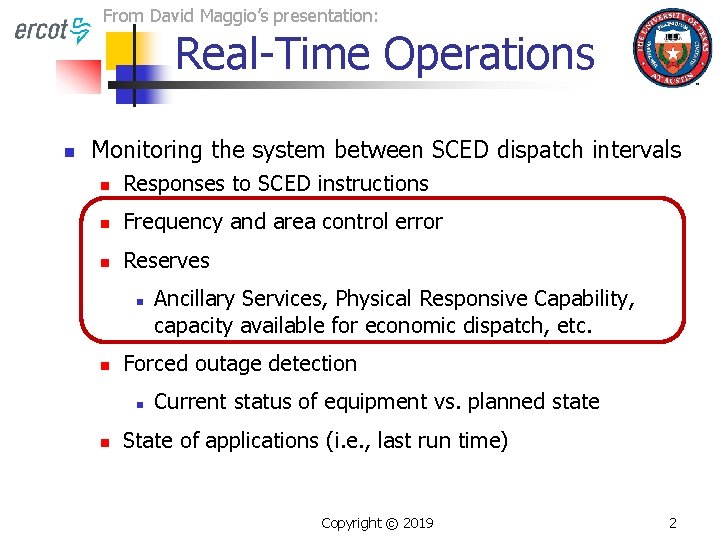 From David Maggio’s presentation: Real-Time Operations n Monitoring the system between SCED dispatch intervals