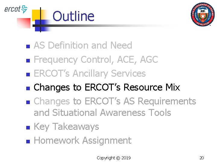 Outline n n n n AS Definition and Need Frequency Control, ACE, AGC ERCOT’s