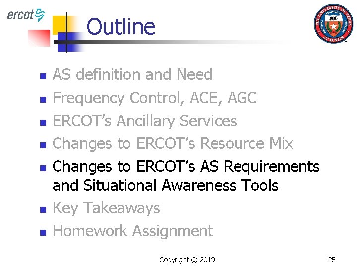 Outline n n n n AS definition and Need Frequency Control, ACE, AGC ERCOT’s