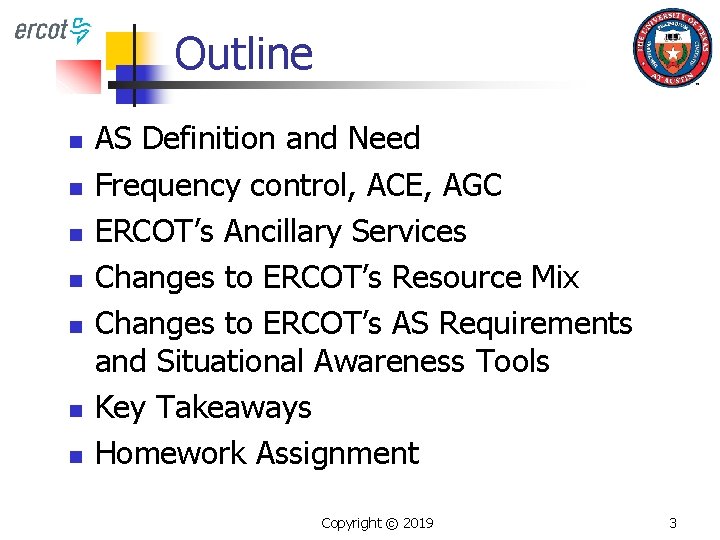 Outline n n n n AS Definition and Need Frequency control, ACE, AGC ERCOT’s
