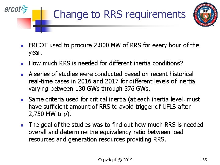 Change to RRS requirements n n n ERCOT used to procure 2, 800 MW