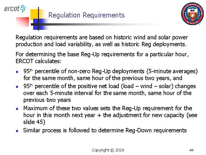 Regulation Requirements Regulation requirements are based on historic wind and solar power production and