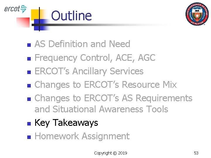 Outline n n n n AS Definition and Need Frequency Control, ACE, AGC ERCOT’s