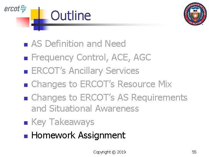 Outline n n n n AS Definition and Need Frequency Control, ACE, AGC ERCOT’s