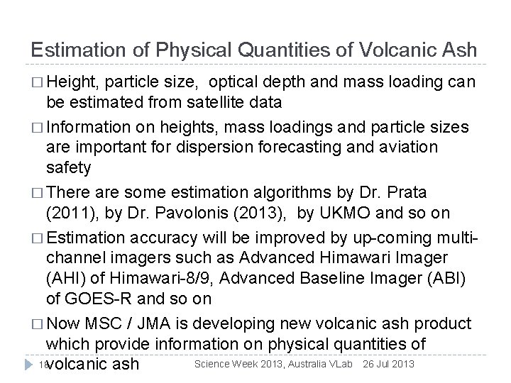 Estimation of Physical Quantities of Volcanic Ash � Height, particle size, optical depth and