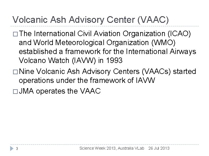 Volcanic Ash Advisory Center (VAAC) � The International Civil Aviation Organization (ICAO) and World