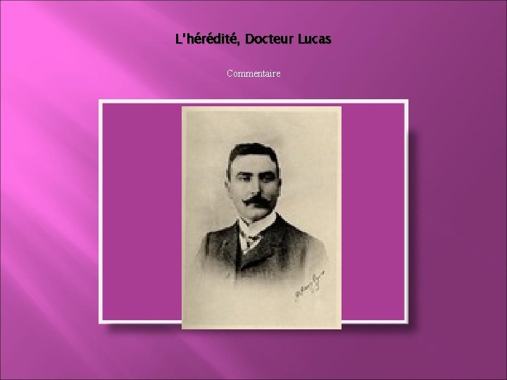 L’hérédité, Docteur Lucas Commentaire 