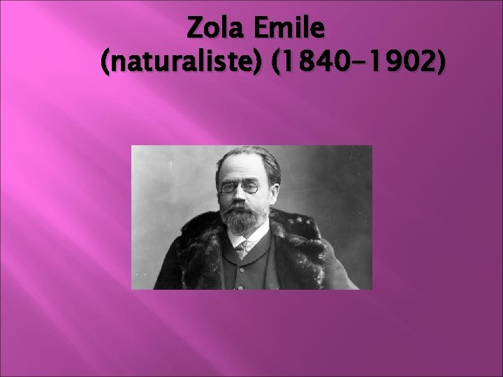 Zola Emile (naturaliste) (1840 -1902) 