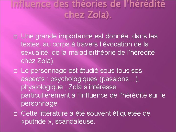 Influence des théories de l’hérédité chez Zola). Une grande importance est donnée, dans les