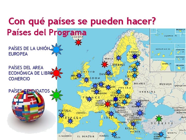 Con qué países se pueden hacer? Países del Programa PAÍSES DE LA UNIÓN EUROPEA