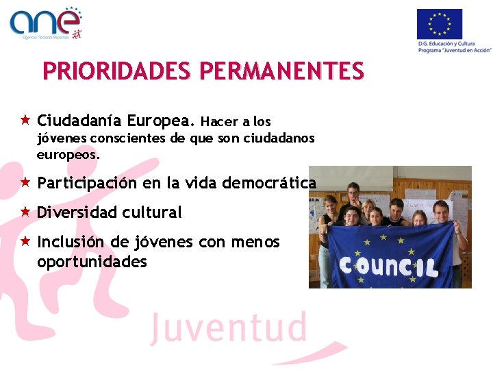 PRIORIDADES PERMANENTES « Ciudadanía Europea. Hacer a los jóvenes conscientes de que son ciudadanos