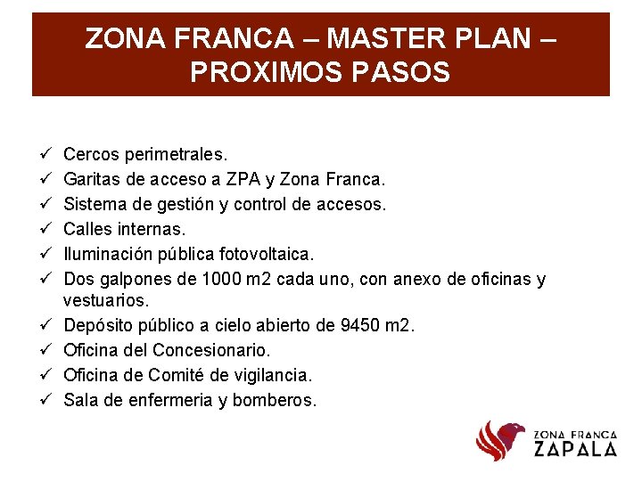 ZONA FRANCA – MASTER PLAN – PROXIMOS PASOS Cercos perimetrales. Garitas de acceso a ZONA FRANCA – MASTER PLAN – PROXIMOS PASOS Cercos perimetrales. Garitas de acceso a