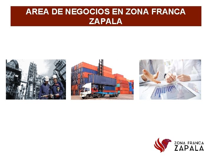 AREA DE NEGOCIOS EN ZONA FRANCA ZAPALA 