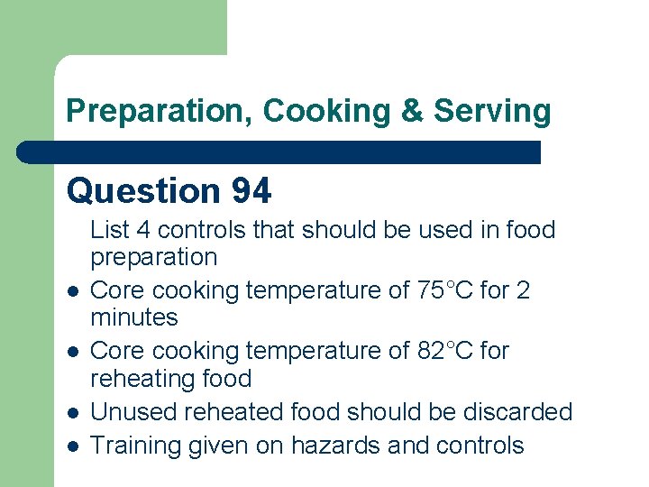 Preparation, Cooking & Serving Question 94 l l List 4 controls that should be