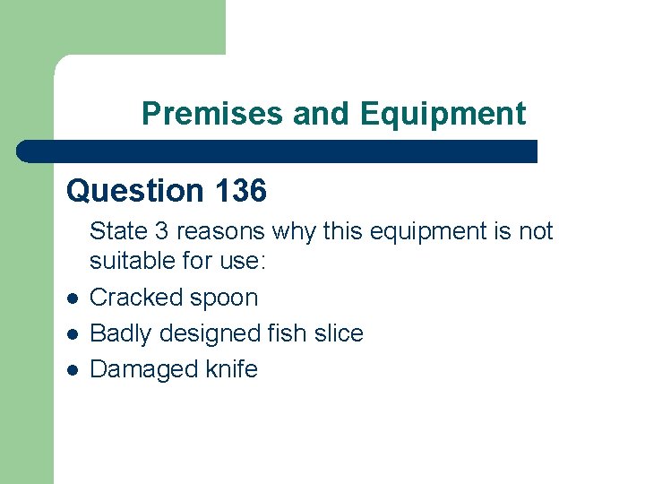Premises and Equipment Question 136 l l l State 3 reasons why this equipment