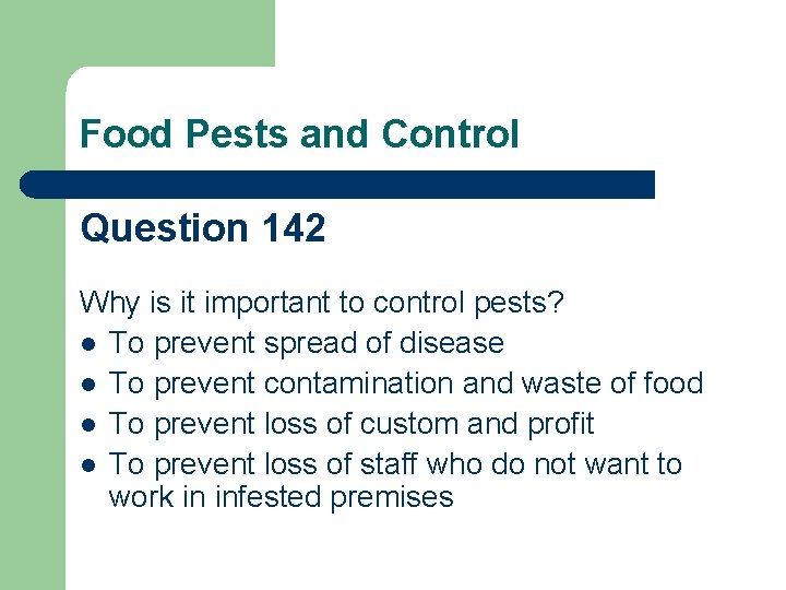 Food Pests and Control Question 142 Why is it important to control pests? l